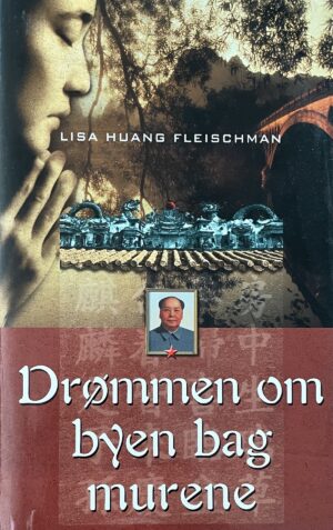 Drømmen om byen bag murene, Lisa Huang Fleischmann, brugt bog