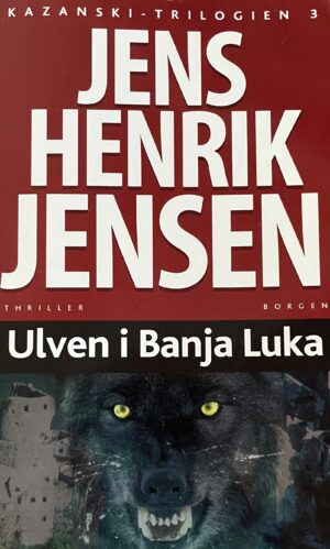 Ulven i Banja Luka : roman, Jens Henrik Jensen, brugt bog